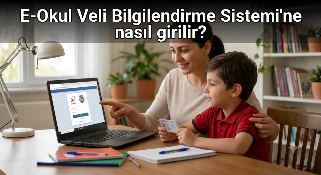 E-Okul Veli Bilgilendirme Sistemi'ne nasıl girilir?
